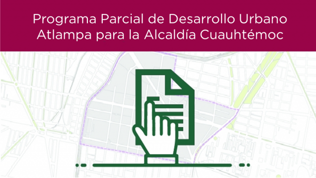Programa Parcial de Desarrollo Urbano Atlampa para la Alcaldía Cuauhtémoc
